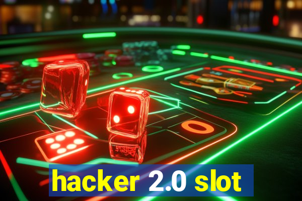 hacker 2.0 slot